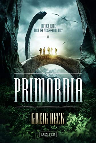Greig Beck - PRIMORDIA - Auf der Suche nach der vergessenen Welt: Roman - Preis vom 18.10.2026 15:28:09 h