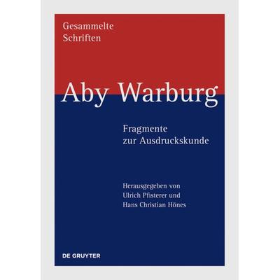 Aby Warburg: Gesammelte Schriften - Studienausgabe / Aby Warburg – Fragmente zur Ausdruckskunde, Gebundene Ausgabe von , De Gruyter, 978-3-11-037478-0