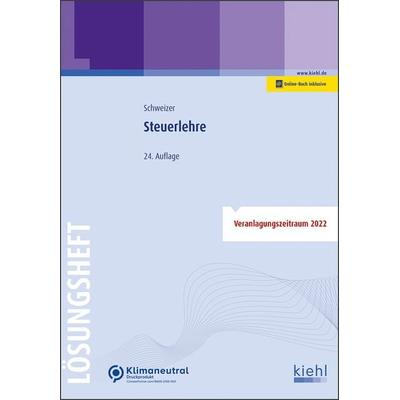 Schweizer, R: Steuerlehre - Lösungsheft, Sonstige von Reinhard Schweizer, Nwb Verlag