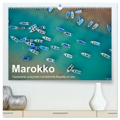 Marokko - Faszinierende Landschaften und traditionelle Bauwerke von oben (hochwertiger Premium Wandkalender 2027 DIN A2 quer), Kunstdruck in Hochglanz