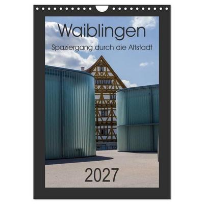 Waiblingen - Spaziergang durch die Altstadt (Wandkalender 2027 DIN A4 hoch), CALVENDO Monatskalender