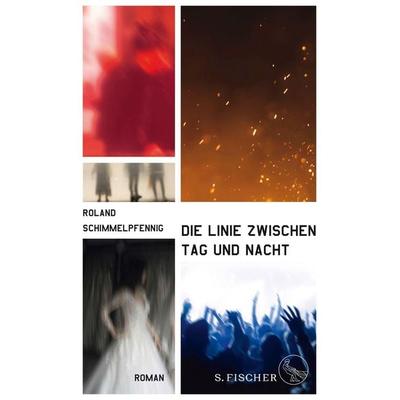 Die Linie zwischen Tag und Nacht, Gebundene Ausgabe von Roland Schimmelpfennig, S. Fischer Verlag, 978-3-10-397410-2