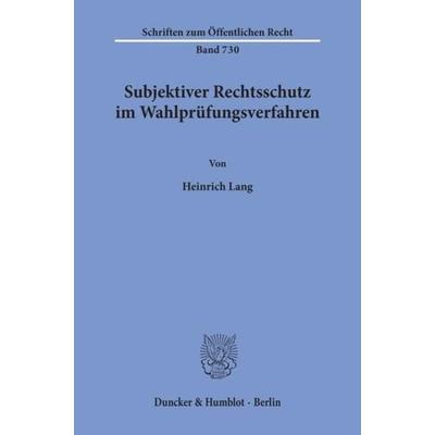 Subjektiver Rechtsschutz im Wahlprüfungsverfahren., Taschenbuch von Heinrich Lang, Duncker & Humblot, 978-3-428-09030-3