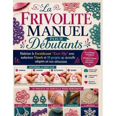 La frivolité Manuel Pour Débutants, Taschenbuch von Vertex Gable,Gong Bang, Independently Published