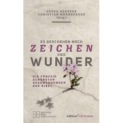 Es geschehen noch Zeichen und Wunder, Gebundene Ausgabe von , Edition chrismon