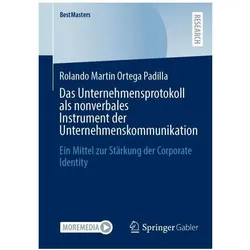 Das Unternehmensprotokoll als nonverbales Instrument der Unternehmenskommu, Fachbücher von Rolando Martin Ortega Padilla