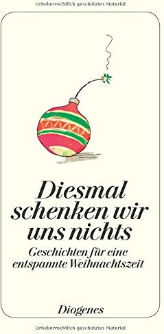 Diesmal schenken wir uns nichts: Geschichten für eine entspannte Weihnachtszeit (detebe) - Preis vom 06.10.2026 07:26:00 h