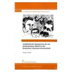 Antithetische Kategorien als ein methodisches Mittel in der deutschen Literaturwissenschaft, Fachbücher von Jürgen Adam
