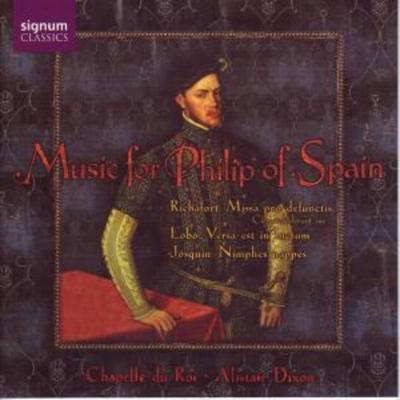 Musik Für Philipp II.Von Spanien - Alistair Dixon,Chapelle Du Roi, CD