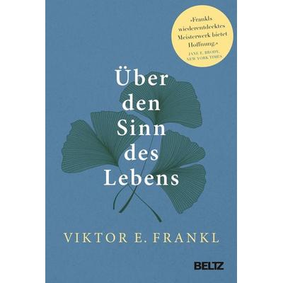 Über den Sinn des Lebens, Gebundene Ausgabe von Viktor E. Frankl, Beltz Verlagsgruppe GmbH & Co. KG, 978-3-407-86691-2