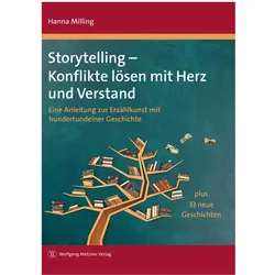 Storytelling - Konflikte lösen mit Herz und Verstand, Sachbücher von Hanna Milling