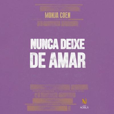 Nunca deixe de amar - Monja Coen, Audio, 9786557139103