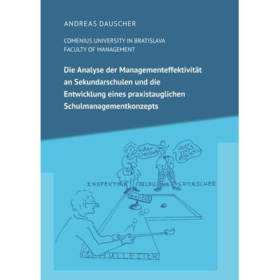 Die Analyse der Managementeffektivität an Sekundarschulen und die Entwicklung eines praxistauglichen Schulmanagementkonzepts, Gebundene Ausgabe von