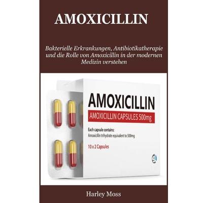 Amoxicillin, Taschenbuch von Harley Moss, Epubli, 978-3-565-63756-0