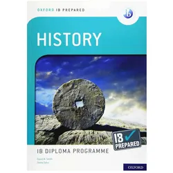 Oxford IB Diploma Programme: IB Prepared: History, Schulbücher von Sheta Saha, David Smith