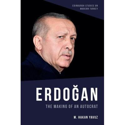 Erdoğan, Gebundene Ausgabe von M. Hakan Yavuz, Edinburgh University Press, 978-1-4744-8325-4