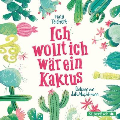 Ich wollt, ich wär ein Kaktus - Mina Teichert, Audio, 9783844917451