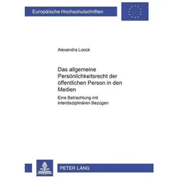 Das allgemeine Persönlichkeitsrecht der öffentlichen Person in den Medien, Fachbücher von Alexandra Loock
