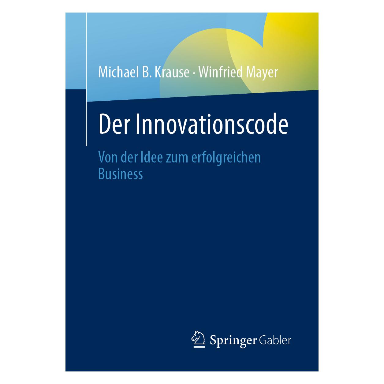 Gabler Der Innovationscode (Deutsch, Softcover, Michael B Krause, Winfried Mayer) (37802794)