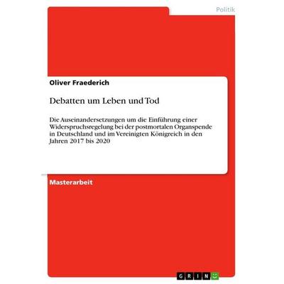 Debatten um Leben und Tod, Taschenbuch von Oliver Fraederich, GRIN, 978-3-389-14894-5