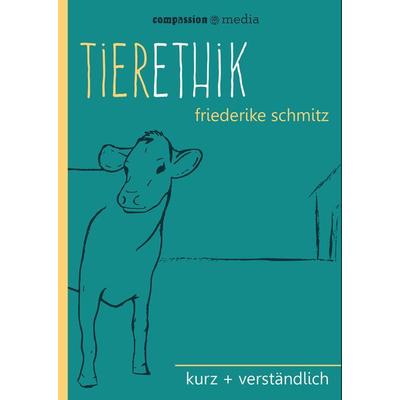 Tierethik, Taschenbuch von Friederike Schmitz, Roots of compassion, 978-3-9816425-5-1