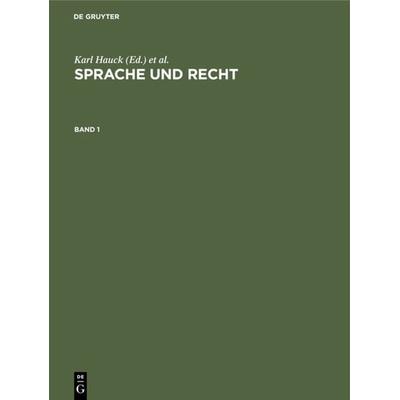Sprache und Recht, Gebundene Ausgabe von , De Gruyter, 978-3-11-010893-4