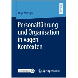 Personalführung und Organisation in vagen Kontexten, Fachbücher von Olga Metzger