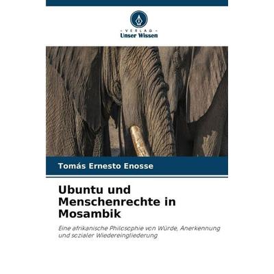 Ubuntu und Menschenrechte in Mosambik, Taschenbuch von Tomás Ernesto Enosse, Verlag Unser Wissen