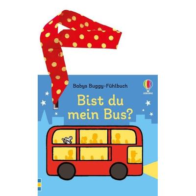 Babys Buggy-Fühlbuch: Bist du mein Bus?, Gebundene Ausgabe von , Usborne, 978-1-03-570312-8