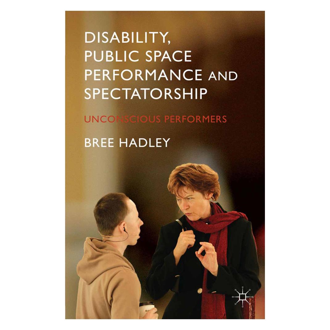Springer Disability, Public Space Performance and Spectatorship (Englisch, Softcover, B. Hadley) (55818830)