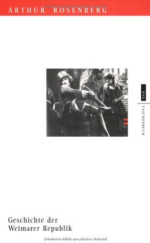 Arthur Rosenberg - Geschichte der Weimarer Republik. - Preis vom 11.10.2026 03:10:56 h