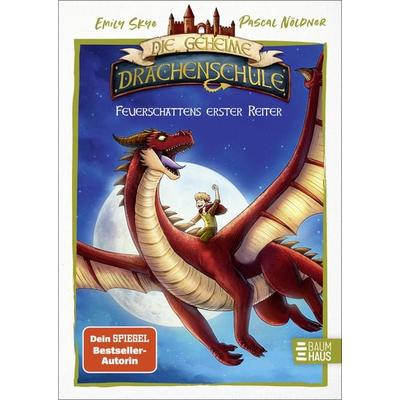 Die geheime Drachenschule - Feuerschattens erster Reiter, Gebundene Ausgabe von Emily Skye, Baumhaus, 978-3-8339-0871-2