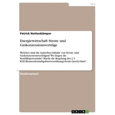 Energiewirtschaft Strom- und Gaskonzessionsverträge, Taschenbuch von Patrick Nottenkämper, GRIN, 978-3-656-33164-3