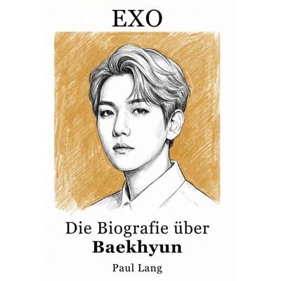 Die Biografie über Baekhyun, Taschenbuch von Paul Lang, Elian, 978-3-696-40168-9