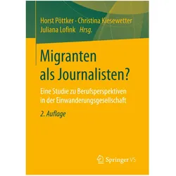 Migranten als Journalisten?, Fachbücher von Horst Pöttker, Christina Kiesewetter, Juliana Lofink