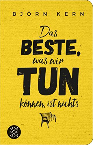 Björn Kern - Das Beste, was wir tun können, ist nichts (Fischer Taschenbibliothek) - Preis vom 06.10.2026 07:26:00 h