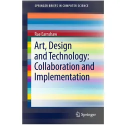 Art, Design and Technology: Collaboration and Implementation, Fachbücher von Rae Earnshaw