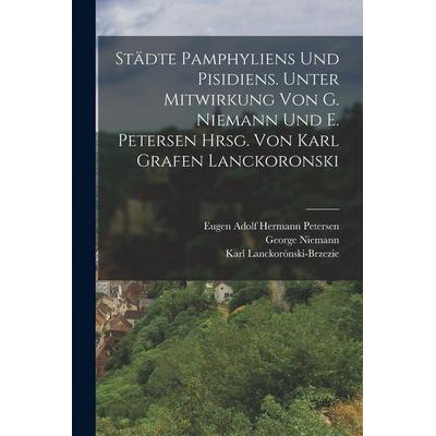 Städte Pamphyliens und Pisidiens. Unter Mitwirkung von G. Niemann und E. Petersen hrsg. von Karl Grafen Lanckoronski, Taschenbuch von Eugen Adolf