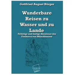Wunderbare Reisen zu Wasser und zu Lande, Belletristik von Gottfried August Bürger