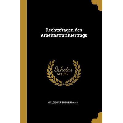 Rechtsfragen Des Arbeitastrarifuertrags, Taschenbuch von Maldemar Bimmermann, Creative Media Partners, LLC, 978-1-01-000743-2