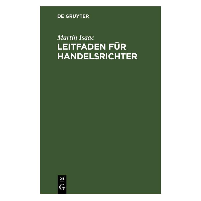 De Gruyter Isaac:Leitfaden für Handelsrichter (Deutsch, Hardcover, Martin Isaac) (67770257)