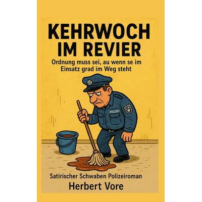 Kehrwoch im Revier, Taschenbuch von Herbert Vore, BoD – Books on Demand, 978-3-695-19893-1