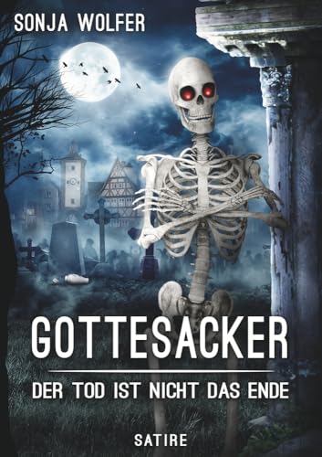 Sonja Wolfer - Gottesacker: Der Tod ist nicht das Ende - Preis vom 17.10.2026 19:25:27 h