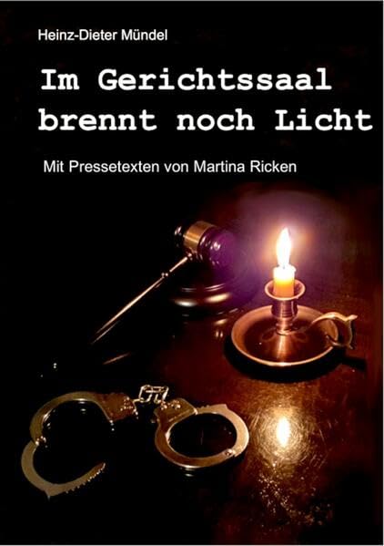 Heinz-Dieter Mündel - Im Gerichtssaal brennt noch Licht: Mit Pressetexten von Martina Ricken - Preis vom 09.10.2026 07:28:09 h