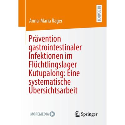 Prävention gastrointestinaler Infektionen im Flüchtlingslager Kutupalong: Eine systematische Übersichtsarbeit, Taschenbuch von Anna-Maria Rager,