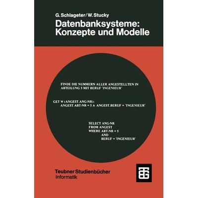 Datenbanksysteme: Konzepte und Modelle, Taschenbuch von Gunter Schlageter,Wolffried Stucky, Vieweg & Teubner, 978-3-519-12339-2