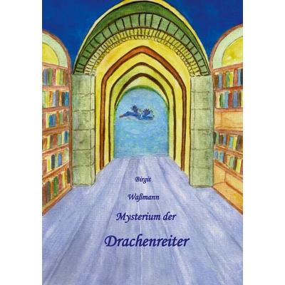 Mysterium der Drachenreiter, Taschenbuch von Birgit Wassmann, Twentysix Epic, 978-3-7407-1600-4