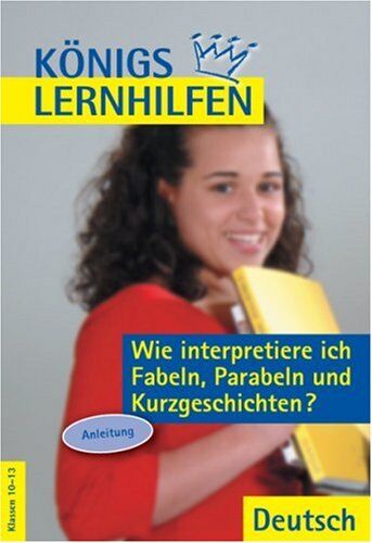 Thomas Möbius - Wie interpretiere ich Fabeln, Parabeln und Kurzgeschichten? Deutsch. Anleitung. Mit Texten. 10.-13. Schuljahr (Lernmaterialien) - Preis vom 09.10.2026 07:28:09 h