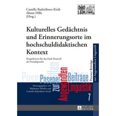 Kulturelles Gedächtnis und Erinnerungsorte im hochschuldidaktischen Kontext, Gebundene Ausgabe von , Peter Lang GmbH, Internationaler Verlag der