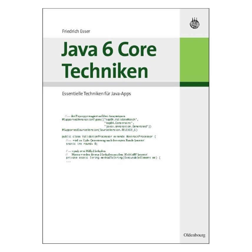 De Gruyter Java 6 Core Techniken (Deutsch, Hardcover, Friedrich Esser) (7269329)